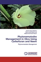 Phytonematodes Management in Okra Using Carbofuran and Neem 6200533490 Book Cover