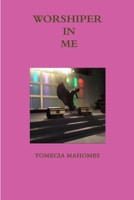 Worshiper in Me 1312819669 Book Cover