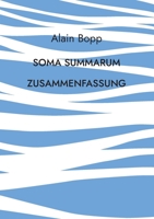 Soma Summarum Zusammenfassung: Programm zur psychodynamischen Tiefenanalyse und -Entspannung (German Edition) 3754378104 Book Cover