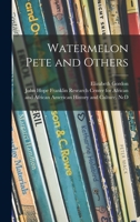 Watermelon Pete and Others 1014566142 Book Cover