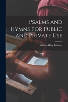 Psalms and Hymns for Public and Private Use 1019074183 Book Cover