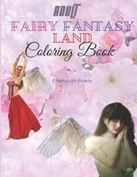 Adult Fairy Fantasy Land Coloring Book: Special adult coloring book for relaxation and mind refreshing and also passing leisure time with pleasure B08PJM9KK2 Book Cover