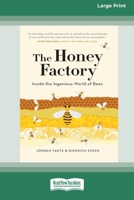 The Honey Factory: Inside the Ingenious World of Bees (16pt Large Print Edition) 036935575X Book Cover