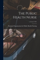 The Public Health Nurse; v.13 no.5 1921 101513310X Book Cover