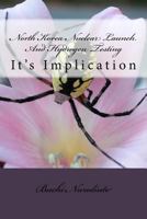 North Korea Nuclear Launch and Hydrogen Test: It's Implication 1530183677 Book Cover