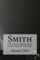 Smith: A Detective Jason Smith Thriller 1506147844 Book Cover