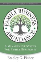 Family Business Abundance: How to Scale Your Company and Succeed Together Across Multiple Generations 1952233208 Book Cover