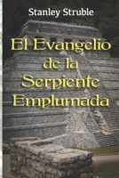 El Evangelio de la Serpiente Emplumada 1734594934 Book Cover