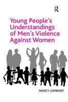 Young People's Understandings of Men's Violence Against Women 0367599066 Book Cover