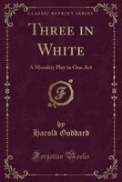 Three in White .. 1176099426 Book Cover