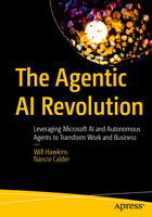 The Agentic AI Revolution: Leveraging Microsoft AI and Autonomous Agents to Transform Work and Business B0FMJ8GB7B Book Cover