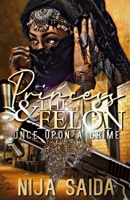 PRINCESS & THE FELON: Once Upon a Crime B08S2NFHTK Book Cover