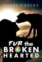 Fur the Broken Hearted B0B4DHQ4P3 Book Cover
