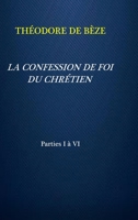 La Confession de Foi Du Chr�tien 0244964319 Book Cover