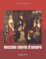 Vecchie storie d'amore: Large Print 1695654544 Book Cover