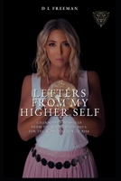 Letters From My Higher Self: Channelled messages from the Soul to the Soul. For the woman ready to rise. B0F43XDGCN Book Cover