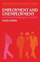 Employment and Unemployment: A Social-Psychological Analysis 0521285860 Book Cover
