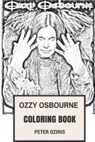 Ozzy Osbourne Coloring Book: Father of Metal and Horror Frontman Blck Sabbath Legend Inspired Adult Coloring Book 1545052085 Book Cover