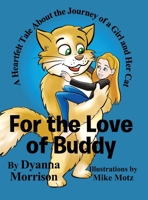 For the Love of Buddy: A Heartfelt Tale About the Journey of a Girl and Her Cat B09NZNG895 Book Cover