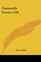 Centocelle: Romanzo (1908) 1160337810 Book Cover