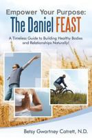 Empower Your Purpose: The Daniel FEAST 1499573987 Book Cover
