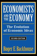 Economists and the Economy: The Evolution of Economic Ideas 1138522643 Book Cover
