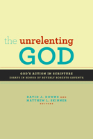 The Unrelenting God: Essays on God's Action in Scripture in Honor of Beverly Roberts Gaventa 0802867677 Book Cover