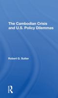 The Cambodian Crisis and U.S. Policy Dilemmas (Westview Special Studies on South and Southeast Asia) 0367305968 Book Cover