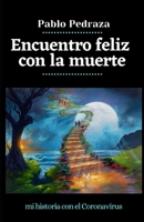 Encuentro feliz con la muerte B08QW7WCRK Book Cover