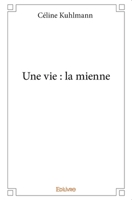Une vie : la mienne (French Edition) 233411104X Book Cover