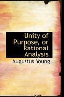 Unity of Purpose, or Rational Analysis 0469245344 Book Cover