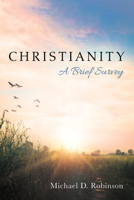 Christianity: A Brief Survey 1532618328 Book Cover
