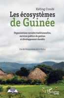 Les écosystèmes de Guinée: Organisations sociales traditionnelles, services publics de gestion et développement durable Cas de l'écosystème de la Mafou (French Edition) 2343172668 Book Cover