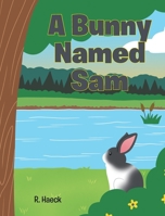A Bunny Named Sam B0DY8Z86W8 Book Cover