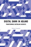 Digital Dawn in Adland: Transforming Australian Agencies 1032016639 Book Cover