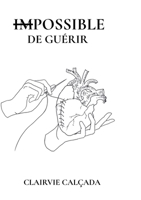 Impossible de Guérir (French Edition) 2322597511 Book Cover