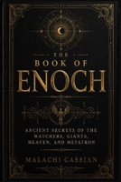 The Book Of Enoch: Ancient Secrets of the Watchers, Giants, Heaven, and Metatron B0HGNJML2D Book Cover