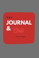 Journal and Chill : (Gray Blank Lined Journal) 1712791168 Book Cover