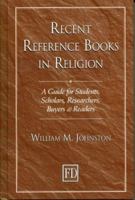 Recent Reference Books in Religion: A Guide for Students, Scholars, Researchers, Buyers & Readers 1579580351 Book Cover