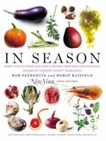 In Season: More Than 150 Fresh and Simple Recipes from New York Magazine Inspired by Farmer s' Market Ingredients 0399161104 Book Cover