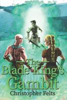 The Blade King's Gambit (Rogue Hope Saga) 1790657652 Book Cover