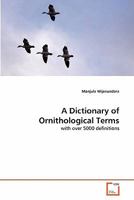A Dictionary of Ornithological Terms: with over 5000 definitions 3639328663 Book Cover
