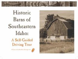 Historic Barns of Southeastern Idaho : A Self-Guided tour 0986073709 Book Cover