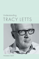 Understanding Tracy Letts 1643361104 Book Cover