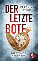 Der letzte Bote: Die Stunde des Todes 3987781599 Book Cover