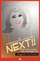 Incredible Dating Adventures ... Next!! 0982281927 Book Cover