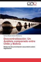 Descentralizacion: Un Analisis Comparado Entre Chile y Bolivia 3659020834 Book Cover