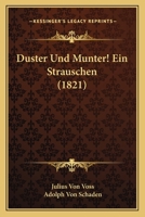Duster Und Munter! Ein Strauschen (1821) 1274323711 Book Cover