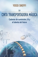 La cinta transportadora mágica: Cadenas de suministro, IA y el talento del futuro B0CFXF57HW Book Cover