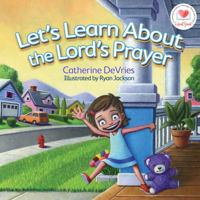 Let's Learn about The Lord's Prayer 0781412692 Book Cover